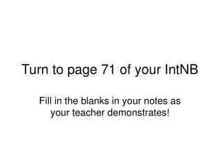 Turn to page 71 of your IntNB