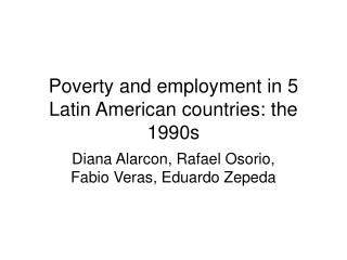 Poverty and employment in 5 Latin American countries: the 1990s