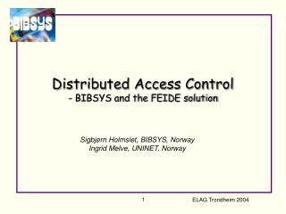 Distributed Access Control - BIBSYS and the FEIDE solution