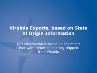 Virginia Exports, based on State of Origin Information