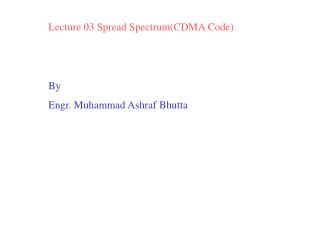 Lecture 03 Spread Spectrum(CDMA Code)