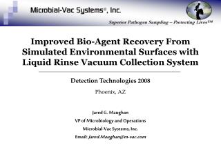 Jared G. Maughan VP of Microbiology and Operations Microbial-Vac Systems, Inc.