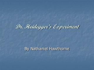 Dr. Heidegger’s Experiment