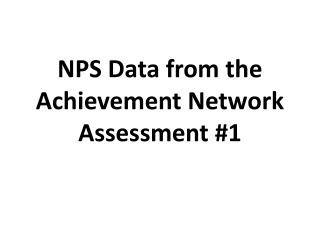 NPS Data from the Achievement Network Assessment #1