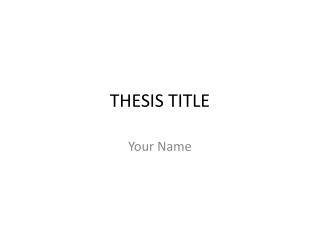 THESIS TITLE