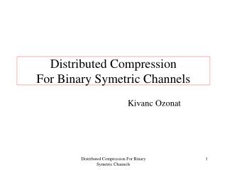 Distributed Compression For Binary Symetric Channels