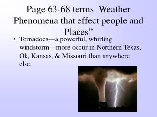Page 63-68 terms Weather Phenomena that effect people and Places”