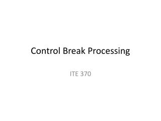 Control Break Processing