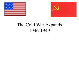 The Cold War Expands 1946-1949