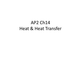 AP2 Ch14 Heat &amp; Heat Transfer