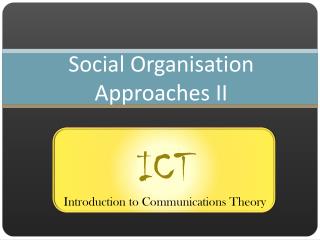 Social Organisation Approaches II