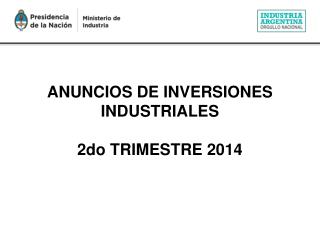 ANUNCIOS DE INVERSIONES INDUSTRIALES 2do TRIMESTRE 2014