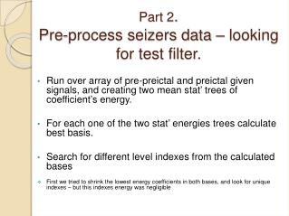 Part 2 . Pre-process seizers data – looking for test filter.