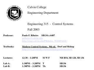 Calvin College	 Engineering Department Engineering 315 - Control Systems Fall 2003