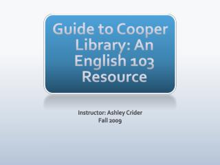 Guide to Cooper Library: An English 103 Resource