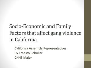 Socio-Economic and Family Factors that affect gang violence in California