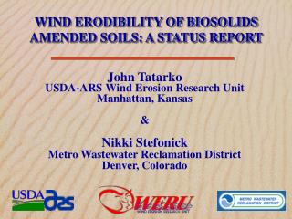WIND ERODIBILITY OF BIOSOLIDS AMENDED SOILS: A STATUS REPORT