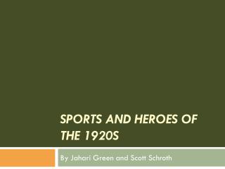 Sports and Heroes of the 1920s