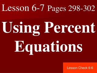 Lesson 6-7 Pages 298-302
