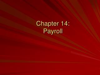 Chapter 14: Payroll