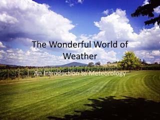 The Wonderful World of Weather