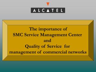 The importance of SMC Service Management Center and Quality of Service for