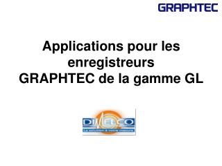 Applications pour les enregistreurs GRAPHTEC de la gamme GL