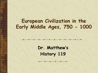 European Civilization in the Early Middle Ages, 750 - 1000