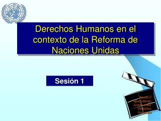 Derechos Humanos en el contexto de la Reforma de Naciones Unidas