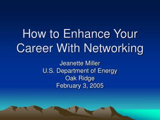 How to Enhance Your Career With Networking