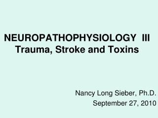 NEUROPATHOPHYSIOLOGY III Trauma, Stroke and Toxins