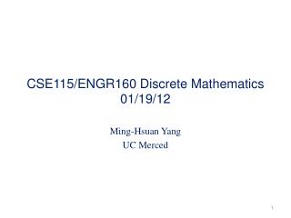 CSE115/ENGR160 Discrete Mathematics 01/19/12