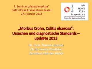 „Morbus Crohn, Colitis ulcerosa “: Ursachen und diagnostische Standards – upd@te 2013