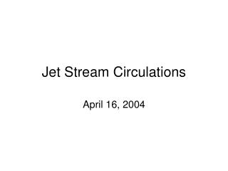 Jet Stream Circulations