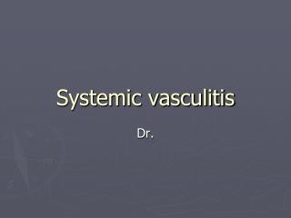 Systemic vasculitis
