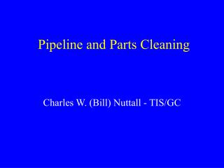 Pipeline and Parts Cleaning