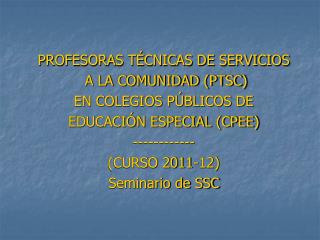PROFESORAS TÉCNICAS DE SERVICIOS A LA COMUNIDAD (PTSC) EN COLEGIOS PÚBLICOS DE