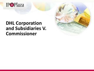 DHL Corporation and Subsidiaries V. Commissioner