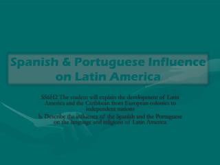 Spanish &amp; Portuguese Influence on Latin America
