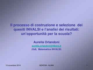Aurelia Orlandoni aurelia.orlandoni@libero.it (GdL Matematica INVALSI)