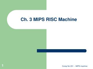 Ch. 3 MIPS RISC Machine