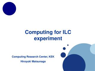 Computing for ILC experiment