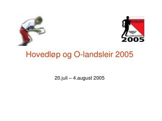 Hovedløp og O-landsleir 2005