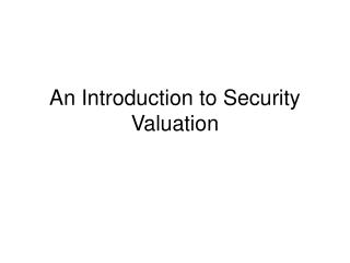 An Introduction to Security Valuation