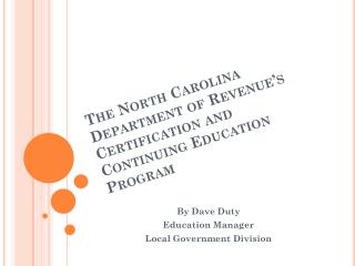 The North Carolina Department of Revenue’s Certification and Continuing Education Program