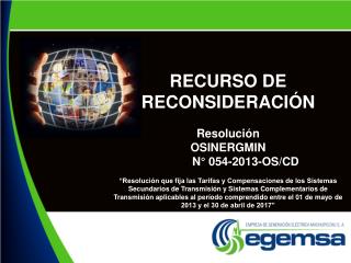 RECURSO DE RECONSIDERACIÓN Resolución OSINERGMIN 	N° 054-2013-OS/CD