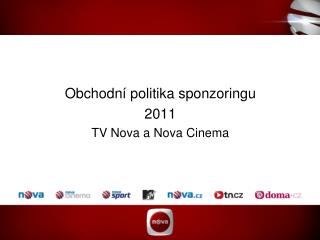 Obchodní politika sponzoringu 2011 TV Nova a Nova Cinema