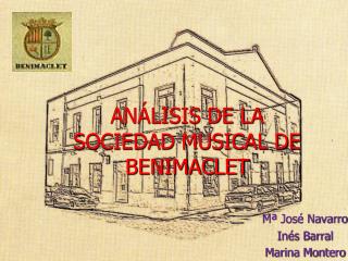 ANÁLISIS DE LA SOCIEDAD MUSICAL DE BENIMACLET