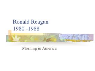 Ronald Reagan 1980 -1988