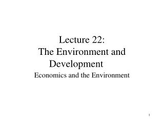 Lecture 22: The Environment and Development